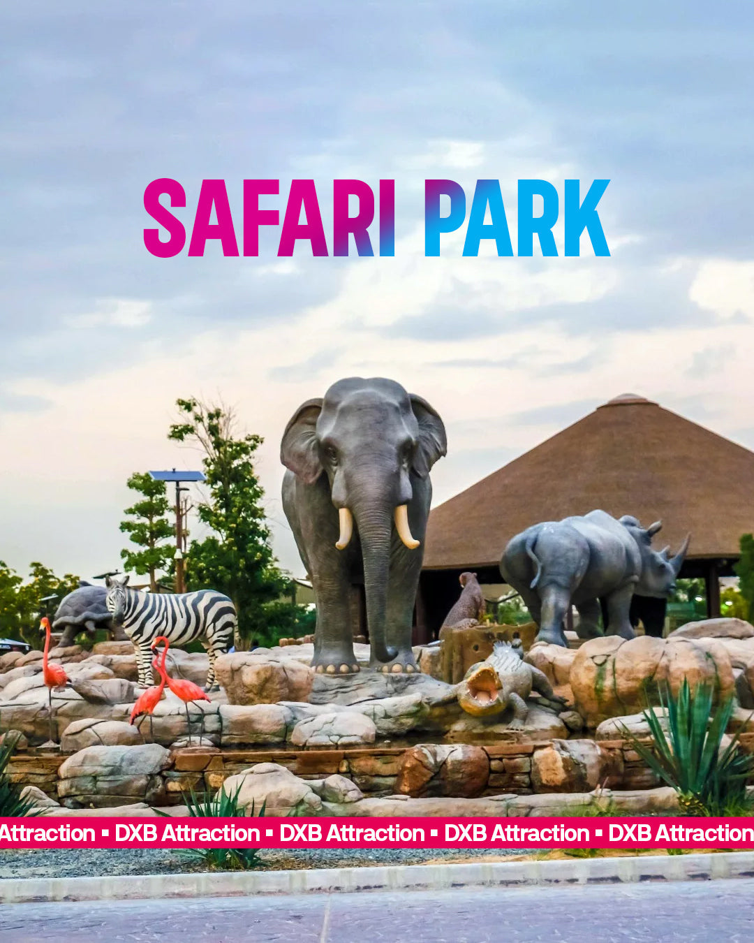 Dubai Safari Park Tickets