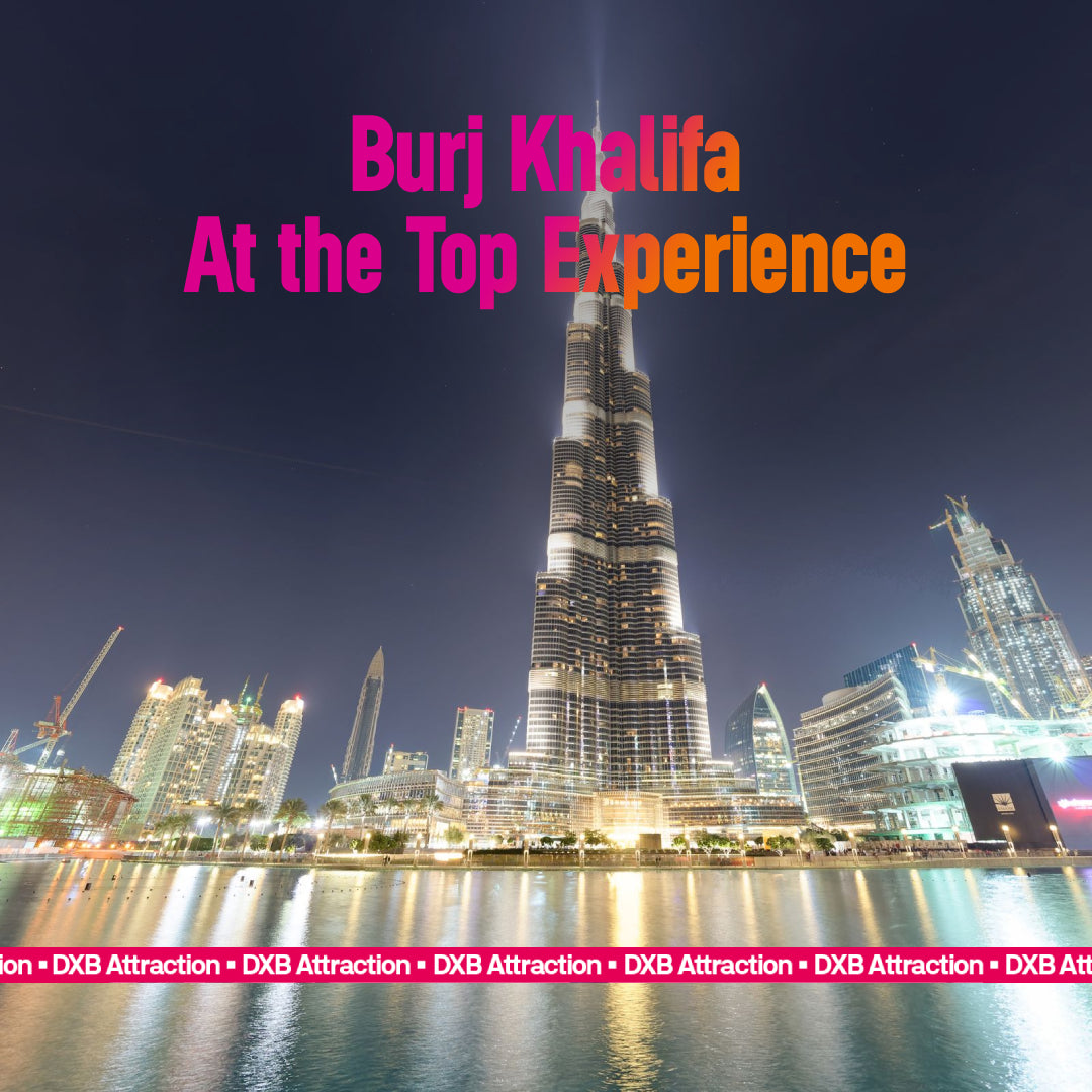Burj Khalifa At the Top Experience