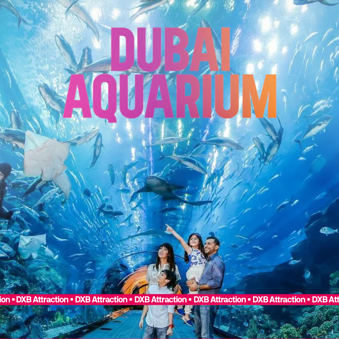Dubai Aquarium + Green Planet