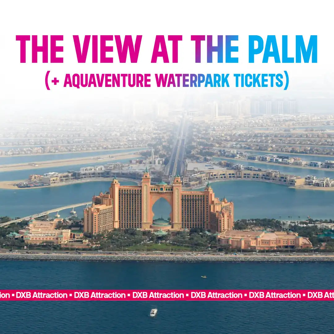 The View at The Palm + Aquaventure Waterpark Tickets