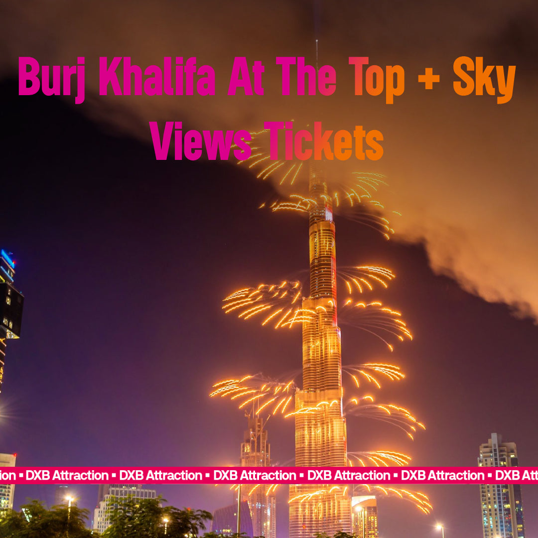 Burj Khalifa At The Top + Sky Views Tickets