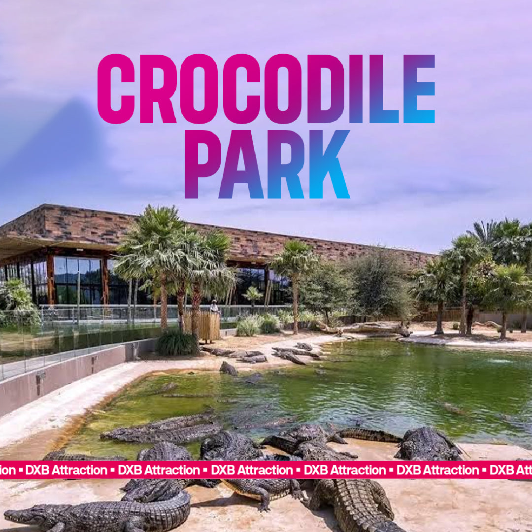 Dubai Crocodile Park Tickets