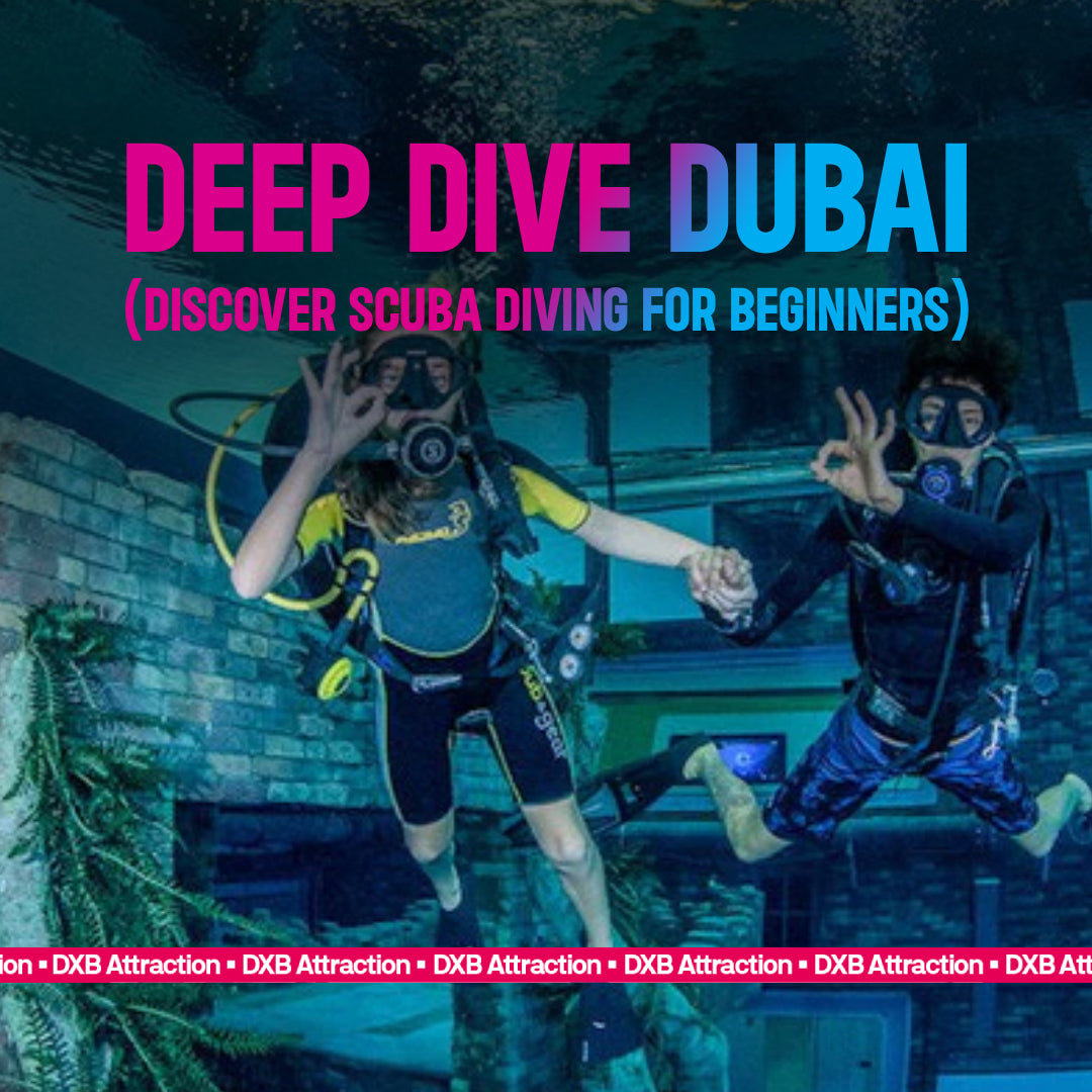 Deep Dive Dubai - Discover Scuba Diving for Beginners