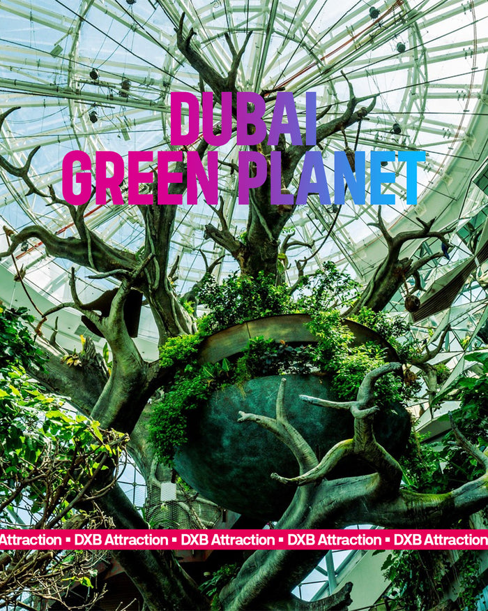 Green Planet Dubai Tickets