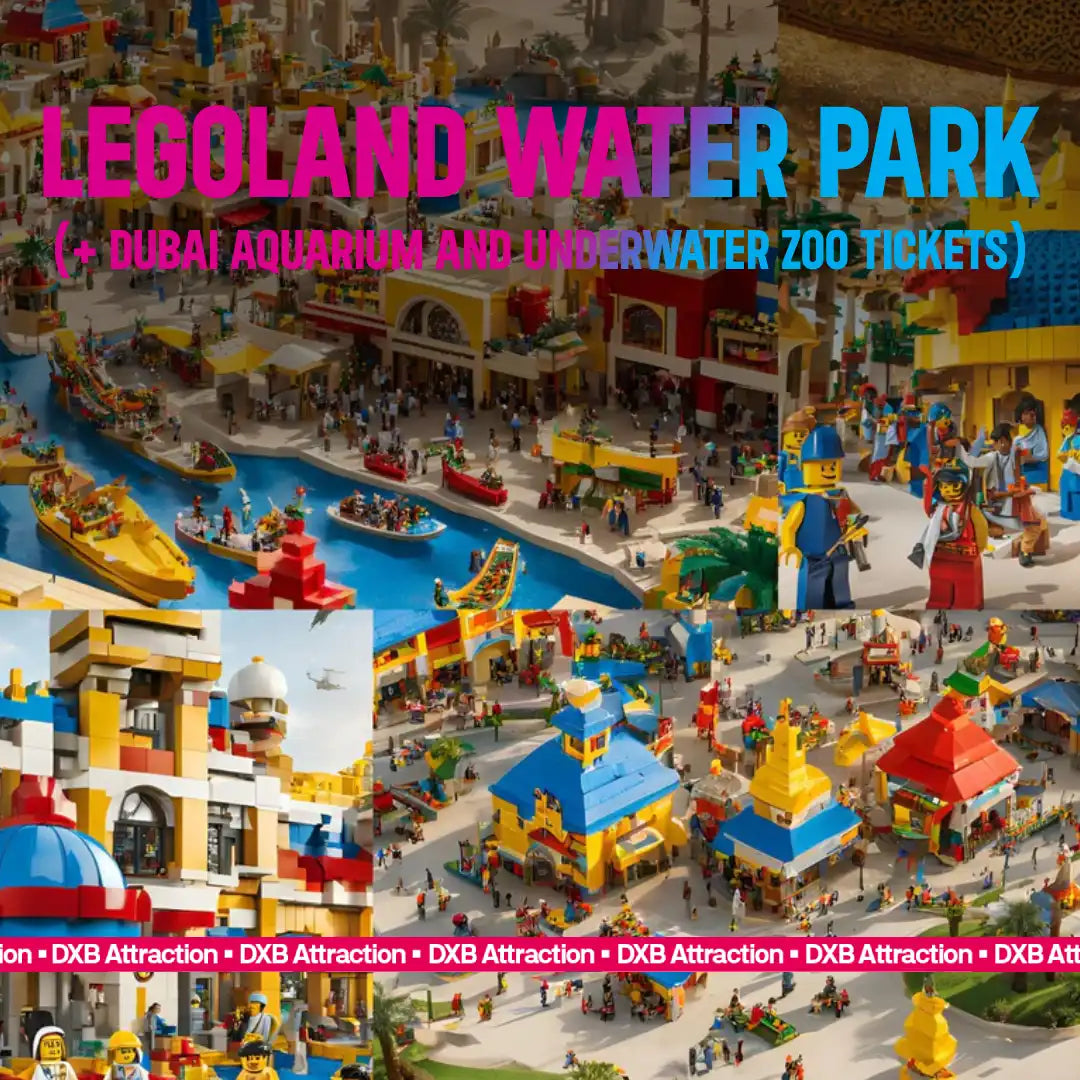 LEGOLAND® Water Park + Dubai Aquarium and Underwater Zoo Tickets