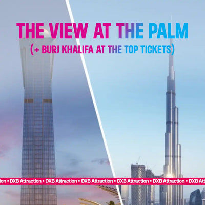 The View at The Palm + Burj Khalifa At The Top Tickets